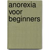 Anorexia voor beginners door Sophie Kubatz