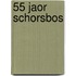 55 Jaor Schorsbos