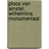 Ploos van Amstel, Wilhelmina monumentaal