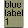 Blue label 1 door Onbekend