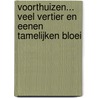 Voorthuizen... veel vertier en eenen tamelijken bloei door G. Crebolder