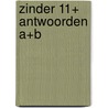 Zinder 11+ antwoorden A+B by Unknown