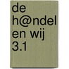 De h@ndel en wij 3.1 door Inge Deken Magda Snoeck