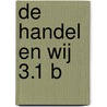 De handel en wij 3.1 B door Magda Snoeck