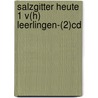 Salzgitter Heute 1 V(H) leerlingen-(2)cd by Burg van de