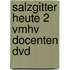 Salzgitter Heute 2 VMHV docenten dvd