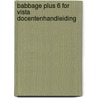 Babbage Plus 6 for Vista Docentenhandleiding by van Breugel