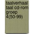 Taalverhaal Taal cd-rom groep 4(50-99)