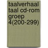 Taalverhaal Taal cd-rom groep 4(200-299) by Berg van den