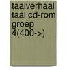 Taalverhaal Taal cd-rom groep 4(400->) door Berg van den