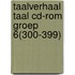 Taalverhaal Taal cd-rom groep 6(300-399)