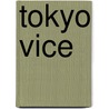Tokyo Vice by Jake Adelstein