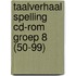 Taalverhaal Spelling CD-rom groep 8 (50-99)