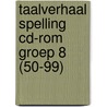 Taalverhaal Spelling CD-rom groep 8 (50-99) door Berg van den