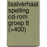Taalverhaal Spelling CD-rom groep 8 (>400) by Berg van den