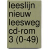 Leeslijn Nieuw Leesweg CD-rom 3 (0-49) door Baar de