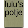 Lulu's potje door Camilla Reid