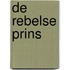 De rebelse Prins