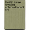 Leeslijn Nieuw Leesweg Antwoordenboek 5/6 door Baar de