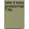 Take it Easy Groepsmap 7/8B door Rvtekst