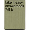 Take it Easy Answerbook 7/8 B door Rvtekst