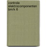 Controle elektrocomponenten BM/K 6 by Unknown