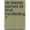 De blauwe planeet 2e druk Handleiding 7 door *
