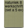 Natuniek 8 Werkschrift (set a 5 ex) door Janssen K.