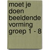 Moet je doen Beeldende Vorming groep 1 - 8 by *