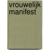 Vrouwelijk manifest door Maitreyi D. Piontek