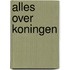 Alles over koningen