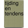 Tijding en Tendens door Onbekend