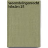 Vreemdelingenrecht Teksten 24 door Luc Denys