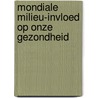 Mondiale milieu-invloed op onze gezondheid door P.W. van Vliet