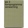 LPK 3 Kernprogramma verwarming door Onbekend