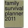 Family Survival Planner 2011 door T. Westenberg