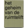 Het geheim van de ruimtelift door Erik Thys