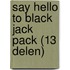 Say hello to Black Jack PACK (13 delen)