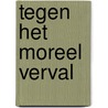 Tegen het moreel verval by Cato