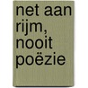 Net aan rijm, nooit poëzie door Arend van Dam