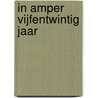 In amper vijfentwintig jaar door Wim van der Ende