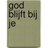 God blijft bij je by Frits Deubel