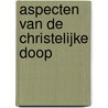 Aspecten van de christelijke doop door H. Bouter
