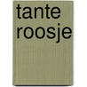 Tante Roosje by Paul Glaser