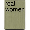Real Women by E.F.M. Janssen