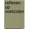Reflexen op voetzolen door J. Kamst