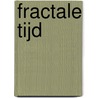 Fractale tijd by Gregg Braden