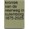 Kroniek van de Veerweg in Culemborg 1875-2025 by A. van Schaik