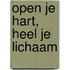 Open je hart, heel je lichaam