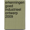 Erkenningen Goed Industrieel Ontwerp 2009 door Onbekend